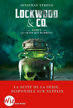 Jonathan Stroud - Lockwood & Co, Tome 2 : Le crâne qui murmure